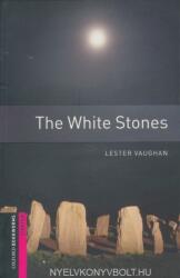 Oxford Bookworms Library: Starter Level: : The White Stones - Lester Vaughan (2008)