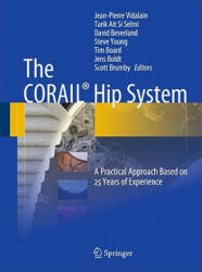 CORAIL (R) Hip System - Jean-Pierre Vidalain, Tarik Ait Si Selmi, David Beverland, Steve Young, Tim Board, Jens G. Boldt, Scott Andrew Brumby (2011)