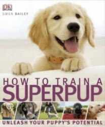 How to Train a Superpup - Gwen Bailey (2011)