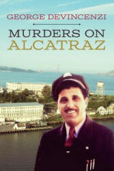 Murders on Alcatraz - George Devincenzi (ISBN: 9780692202289)