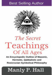 Secret Teachings Of All Ages - Manly P Hall (ISBN: 9781543059304)