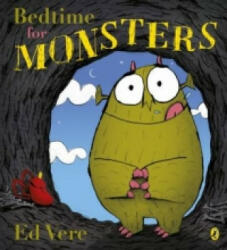 Bedtime for Monsters - Ed Vere (2011)