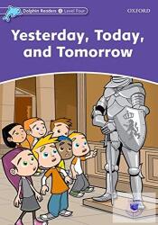 Yesterday, Today, and Tomorrow - Dolphin Readers Level 4 (2007)