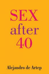 Sex After 40 - Alejandro De Artep (ISBN: 9781491236024)