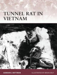 Tunnel Rat in Vietnam - Gordon L. Rottman (2012)