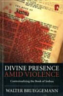 Divine Presence Amid Violence: Contextualizing the book of Joshua (ISBN: 9781842276600)