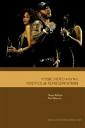 Music Video and the Politics of Representation (2011)