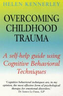 Overcoming Childhood Trauma - A Self-Help Guide Using Cognitive Behavioral Techniques (2000)