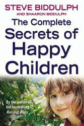 Complete Secrets of Happy Children - Steve Biddulph, Shaaron Biddulph (2003)