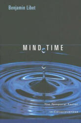 Mind Time: The Temporal Factor in Consciousness (2005)