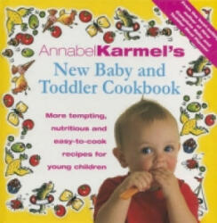 Annabel Karmel's Baby And Toddler Cookbook - Annabel Karmel (2000)