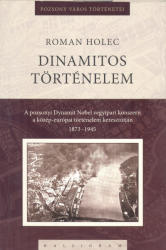 Roman Holec - Dinamitos Történelem - A Pozsonyi Dynamit Nobel Vegyi Üzem (2009)