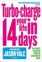 Turbo-charge Your Life in 14 Days - Jason Vale (2005)