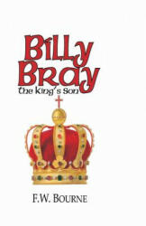 Billy Bray, The King's Son - F W Bourne, D Curtis Hale (ISBN: 9780880193818)