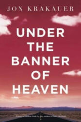 Under The Banner of Heaven - Jon Krakauer (2004)