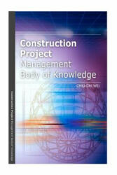 Construction Project Management Body of Knowledge - Chiu-Chi Wei (ISBN: 9781475028294)