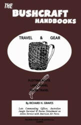 The Bushcraft Handbooks - Travel & Gear - Richard H Graves (ISBN: 9781484822531)