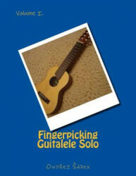 Fingerpicking Guitalele Solo: volume I. - Ondrej Sarek (ISBN: 9781493681457)
