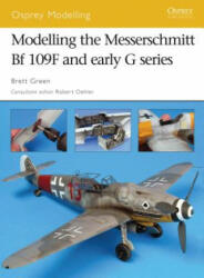 Modelling the Messerschmitt Bf 109f and Early G Series - Brett Green (2007)