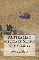 Australian Military Slang - Aussie Digger, Ray Garfield (ISBN: 9781495261688)