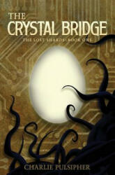 The Crystal Bridge - Charlie Pulsipher (ISBN: 9781495427237)