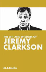 The Wit and Wisdom of Jeremy Clarkson - M T Books (ISBN: 9781495450372)