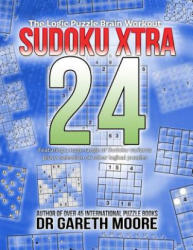 Sudoku Xtra 24: The Logic Puzzle Brain Workout - Dr Gareth Moore (ISBN: 9781495463884)