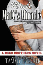 Maybe Matt's Miracle - Tammy Falkner (ISBN: 9781499221817)