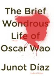 The Brief Wondrous Life of Oscar Wao - Junot Díaz (2007)