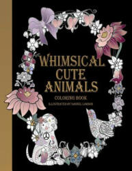 Whimsical Cute Animals Coloring Book: Whimsical Cute Animals Coloring Books for Adults Relaxation (Flowers, Gardens and Cute Animals) - Sannel Larson, Sannel Larson (ISBN: 9781537591612)