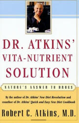 Dr. Atkins' Vita-Nutrient Solution - Atkins, Robert C. , M. D (1999)