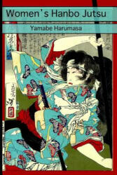 Women's Hanbo Jutsu - Eric Shahan, Yamabe Harumasa (ISBN: 9781721840144)