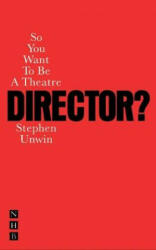 So You Want To Be A Theatre Director? - Stephen Unwin (2004)