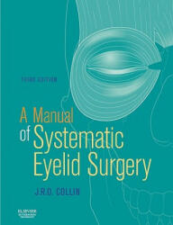 Manual of Systematic Eyelid Surgery - J. R. O. Collin (2005)