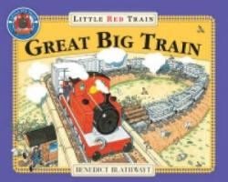 Little Red Train: Great Big Train - Benedict Blathwayt (2004)