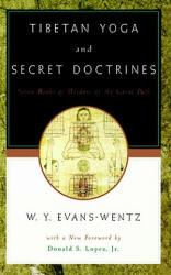 Tibetan Yoga and Secret Doctrines - W. Evans-Wentz (2000)