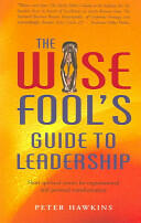 The Wise Fool's Guide to Leadership: Short Spiritual Stories for Organizational and Personal Transformation (2005)