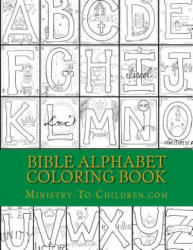 Bible Alphabet Coloring Book: Christian themed coloring sheets for every letter in the alphabet. - Ministry-To-Children Com (ISBN: 9781974360208)