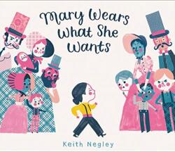 Mary Wears What She Wants - Keith Negley (ISBN: 9780062846792)