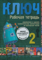 Kulcs 2. - Orosz nyelvkönyv haladóknak - Munkafüzet (2010)
