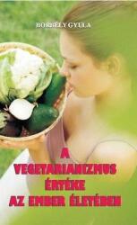 A vegetarianizmus értéke az ember életében (2010)