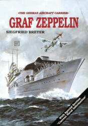 Aircraft Carrier: Graf Zeppelin: Graf Zeppelin - Siegfried Breyer (1991)