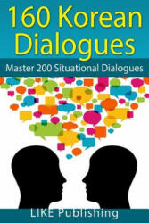 160 Korean Dialogues - Like Test Prep (ISBN: 9781492957881)