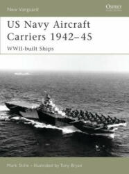 US Navy Aircraft Carriers 1939-45 - Mark Stille (2007)