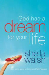 God Has a Dream for Your Life - Sheila Walsh (2009)