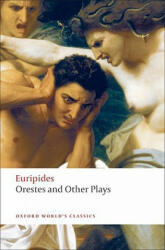 Orestes and Other Plays - Euripides Euripides (2009)