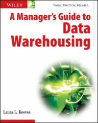 Manager's Guide to Data Warehousing - Reeves (2009)