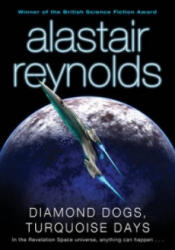 Diamond Dogs, Turquoise Days - Alastair Reynolds (2008)
