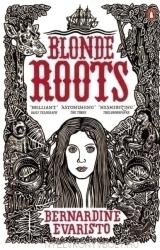 Bernardine Evaristo: Blonde Roots (2009)