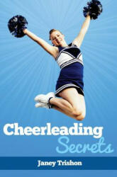 Cheerleading Secrets - Janey Trishon (ISBN: 9781490987545)